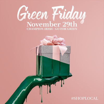 Green Friday - support Irish this Black Friday and turn it Green by buying from Irish crafts people.
